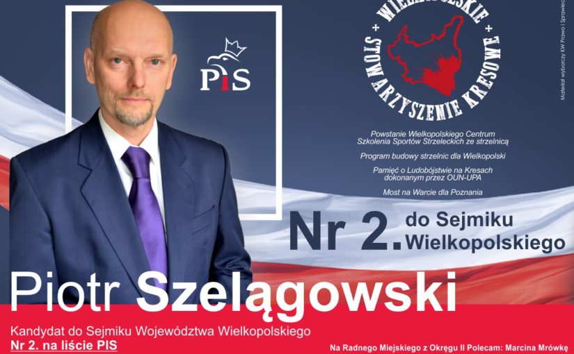 Start w Wyborach samorządowych. Piotr Szelągowski. Nr 2 do Sejmiku Województwa.